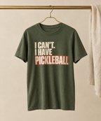 Funny Pickleball Shirt — I Can't I Have Pickleball Tee